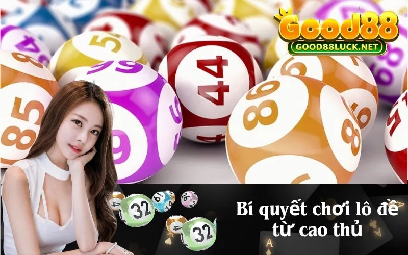 Bí quyết chơi lô đề từ cao thủ