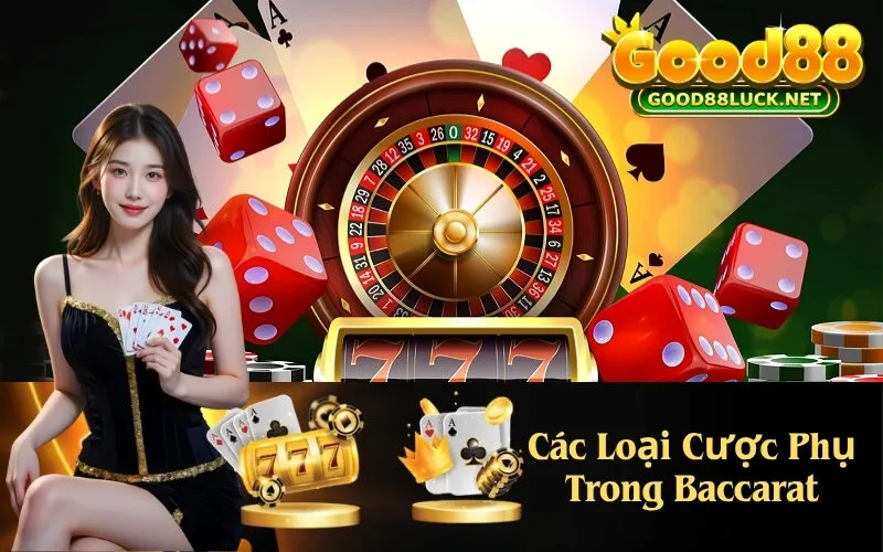 Các Loại Cược Phụ Trong Baccarat