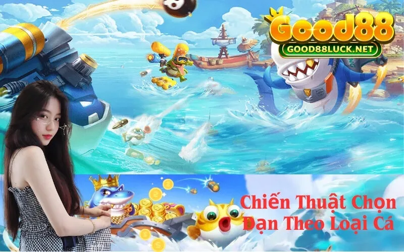 Chiến Thuật Chọn Đạn Theo Loại Cá
