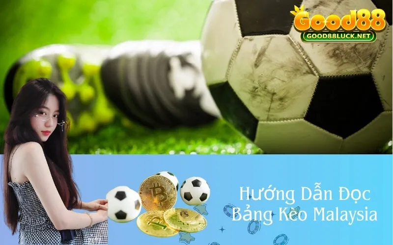 Hướng Dẫn Đọc Bảng Kèo Malaysia