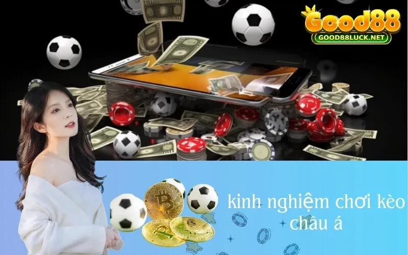 kinh nghiệm chơi kèo châu á