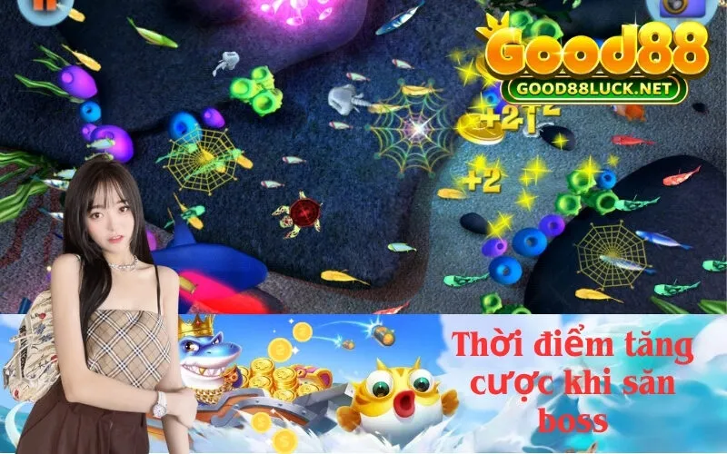 Thời điểm tăng cược khi săn boss