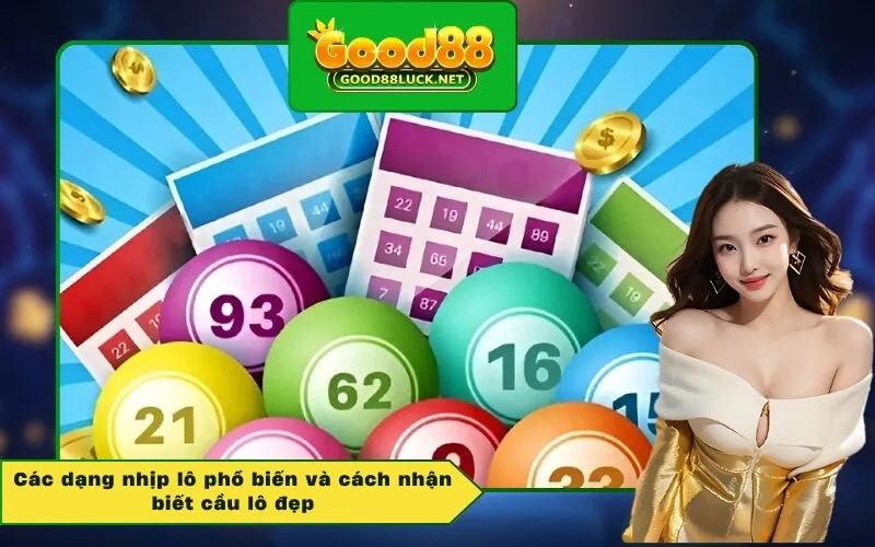 Các dạng nhịp lô phổ biến và cách nhận biết cầu lô đẹp