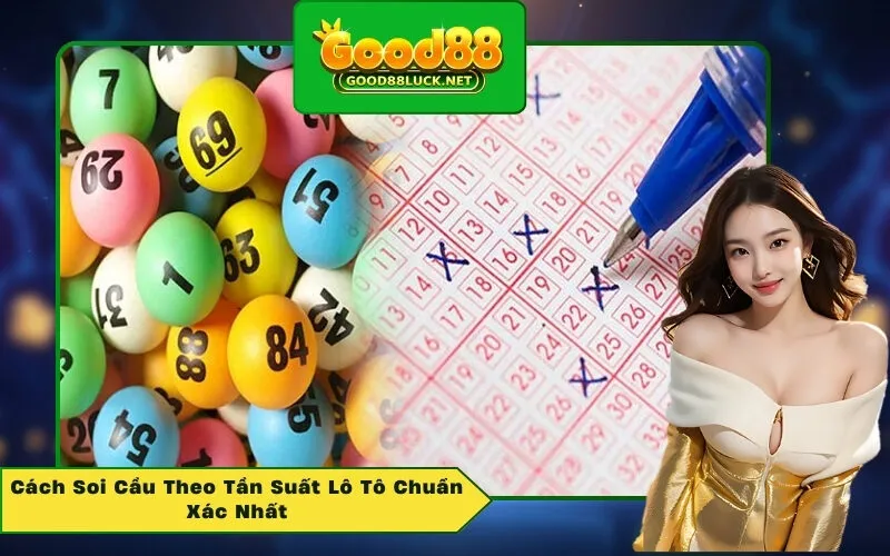 Cách Soi Cầu Theo Tần Suất Lô Tô Chuẩn Xác Nhất
