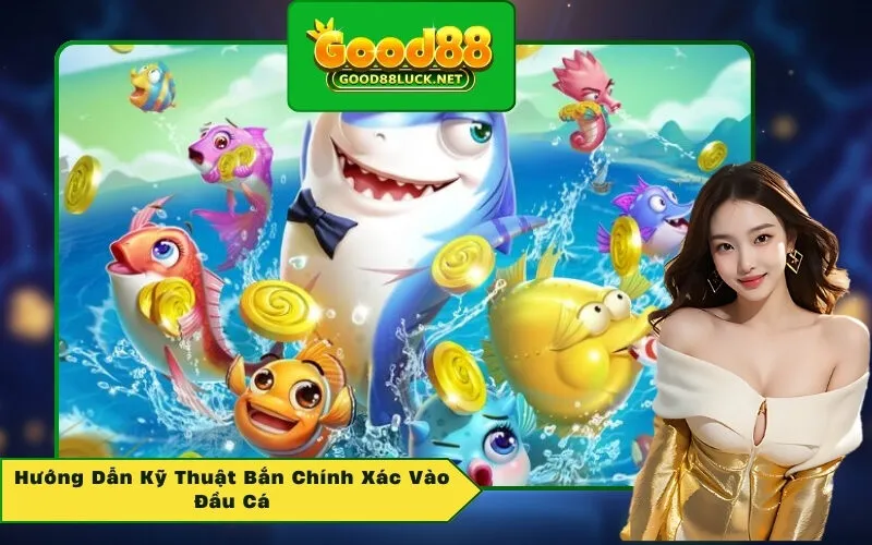 Hướng Dẫn Kỹ Thuật Bắn Chính Xác Vào Đầu Cá