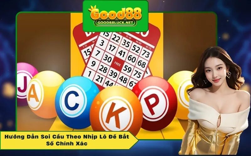 Hướng Dẫn Soi Cầu Theo Nhịp Lô Để Bắt Số Chính Xác